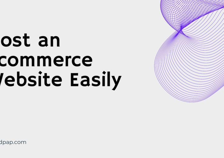 How to Host and E-commerce Website Easily