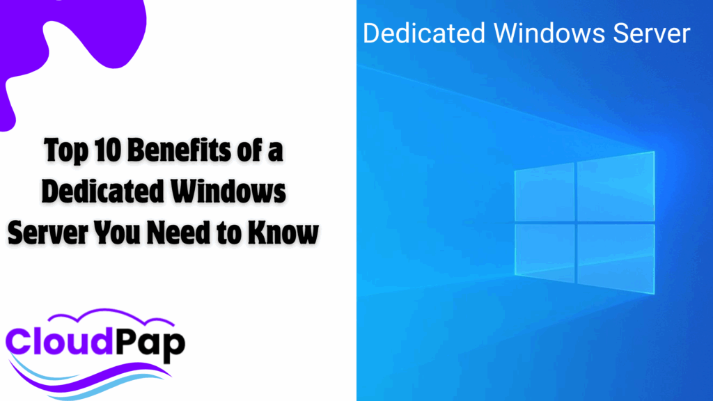 Top 10 Benefits of a Dedicated Windows Server